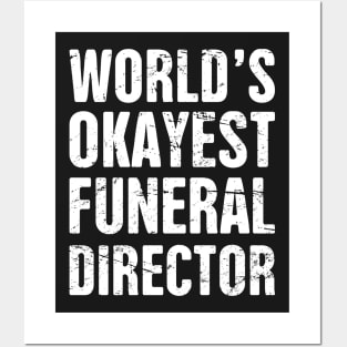 World's Okayest Funeral Director Posters and Art